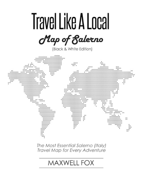 Travel Like a Local - Map of Salerno (Black and White Edition)