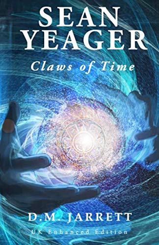 Sean Yeager Claws of Time: UK first edition (Sean Yeager Adventures UK series)