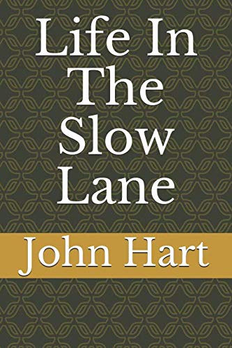 Life In The Slow Lane