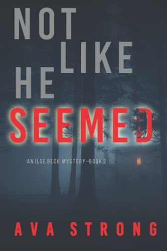 Not Like He Seemed (An Ilse Beck FBI Suspense Thriller—Book 2)