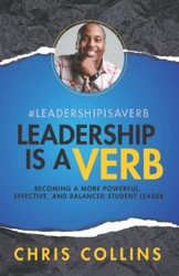 #LEADERSHIPISAVERB: A 21 Day Challenge: Becoming a More Powerful, Effective, and Balanced Student Leader