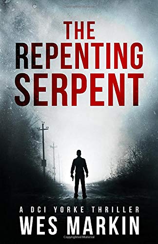 The Repenting Serpent: A DCI Michael Yorke Crime Thriller (A DCI Yorke Thriller)
