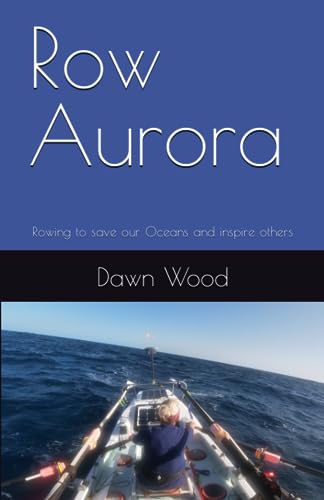 Row Aurora: Rowing to save our Oceans and inspire others