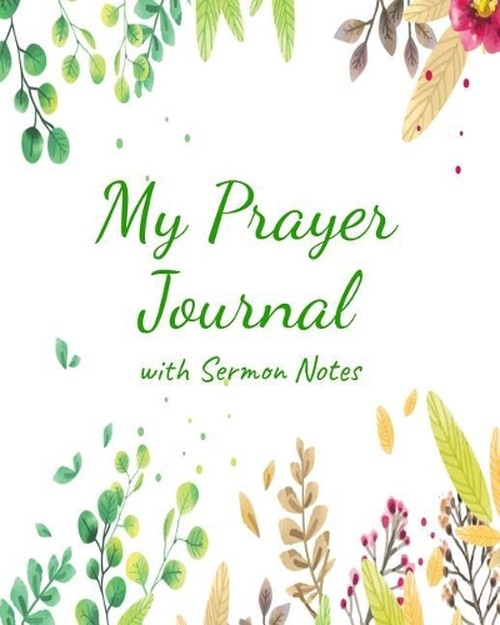 My Prayer Journal With Sermon Notes