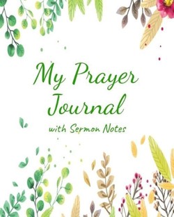My Prayer Journal With Sermon Notes