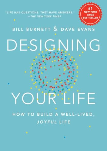 Bill Burnett - Designing Your Life: How to Build a Well-Lived, Joyful Life