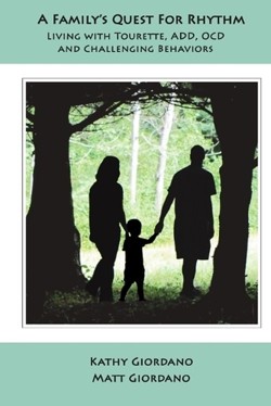 A Family's Quest for Rhythm: Living with Tourette, ADD, OCD & Challenging Behaviors