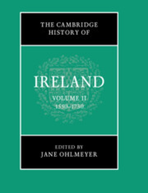 The Cambridge History of Ireland: Volume 2, 15501730