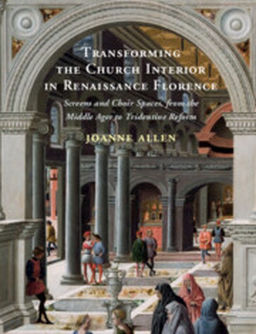Transforming the Church Interior in Renaissance Florence