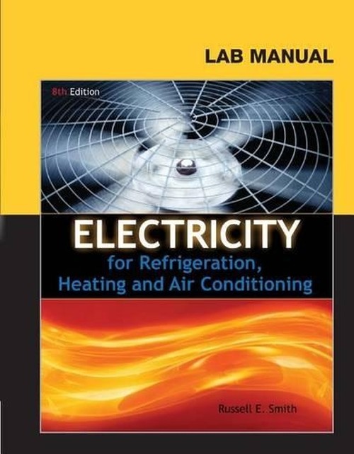 Lab Manual for Smith S Electricity for Refrigeration, Heating and Air Conditioning