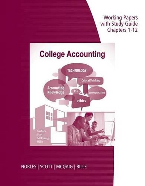 Working Papers Study Guide, Chapters 1-12 for Nobles/Scott/McQuaig/Bille's College Accounting, 11th