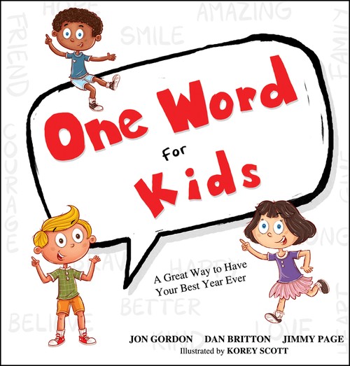Jon Gordon - One Word for Kids: A Great Way to Have Your Best Year Ever