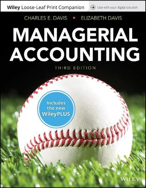 Managerial Accounting, 3e Wileyplus Nextgen Card with Loose-Leaf Print Companion Set