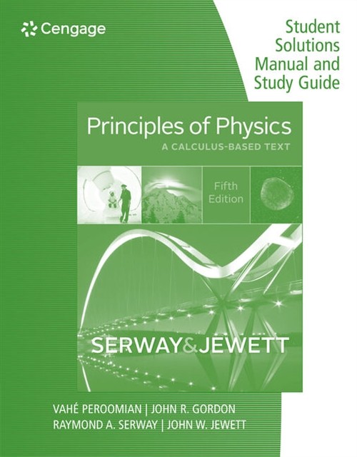 Student Solutions Manual with Study Guide for Serway/Jewett's  Principles of Physics: A Calculus-Based Text, Volume 1