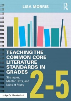 Teaching the Common Core Literature Standards in Grades 2-5