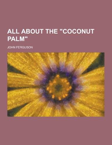 All about the Coconut Palm