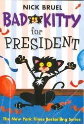 bad kitty for president: bad kitty series (book 6)