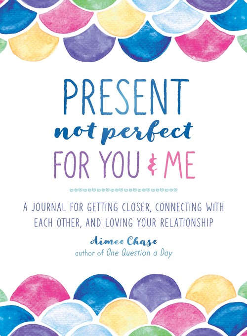 Present, Not Perfect for You and Me
