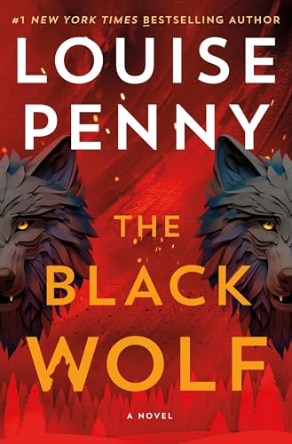 Penny, Louise - The Black Wolf: 20 (Chief Inspector Gamache Novel)