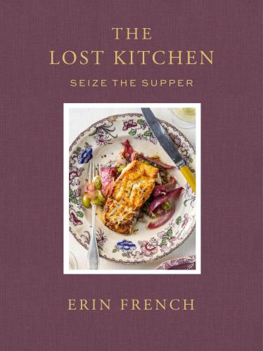 Erin French - The Lost Kitchen Volume 3: Seize the Supper