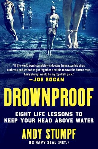 Andy Stumpf - Drownproof: Eight Life Lessons to Keep Your Head Above Water