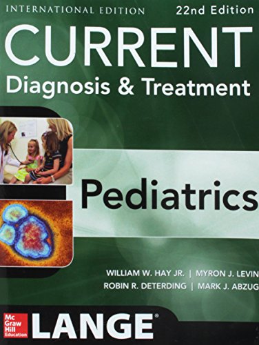 CURRENT Diagnosis and Treatment Pediatrics, Twenty-Second Edition (Current Pediatric Diagnosis & Treatment)