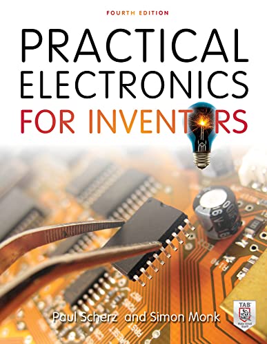 Paul Scherz - Practical Electronics for Inventors, Fourth Edition
