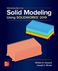 Introduction to Solid Modeling Using SOLIDWORKS 2019