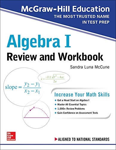 Sandra Luna Mccune - McGraw-Hill Education Algebra I Review and Workbook
