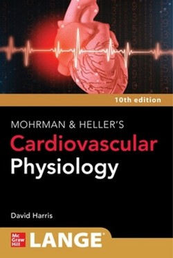 LANGE Mohrman and Heller's Cardiovascular Physiology, Tenth Edition