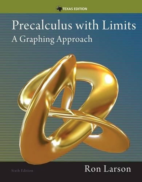 Precalculus with Limits : A Graphing Approach, Texas Edition