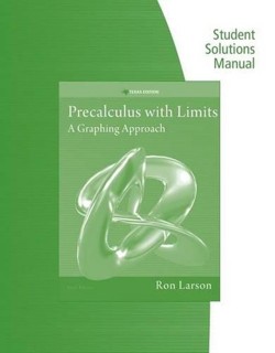 Student Solutions Manual for Larson's Precalculus with Limits: A  Graphing Approach, Texas Edition, 6th
