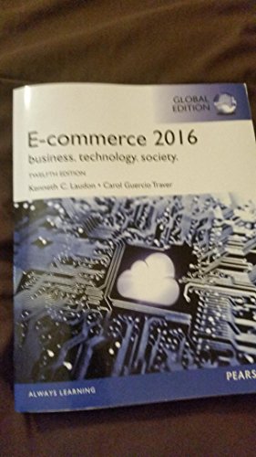 E-Commerce 2016: Business, Technology, Society, Global Edition
