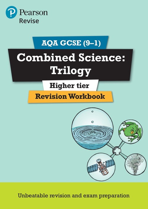 Pearson REVISE AQA GCSE Combined Science Trilogy (Higher) Revision Workbook - for 2027, 2028 exams