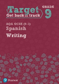 Target Grade 9 Writing AQA GCSE (9-1) Spanish Workbook