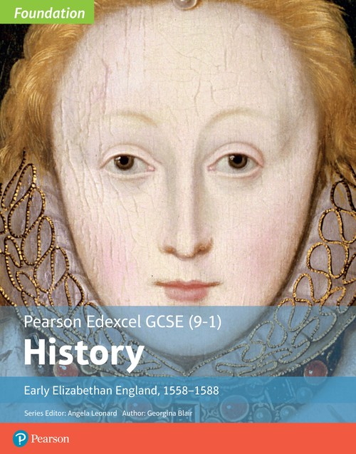 Edexcel GCSE (9-1) History Foundation Early Elizabethan England, 155888 Student Book