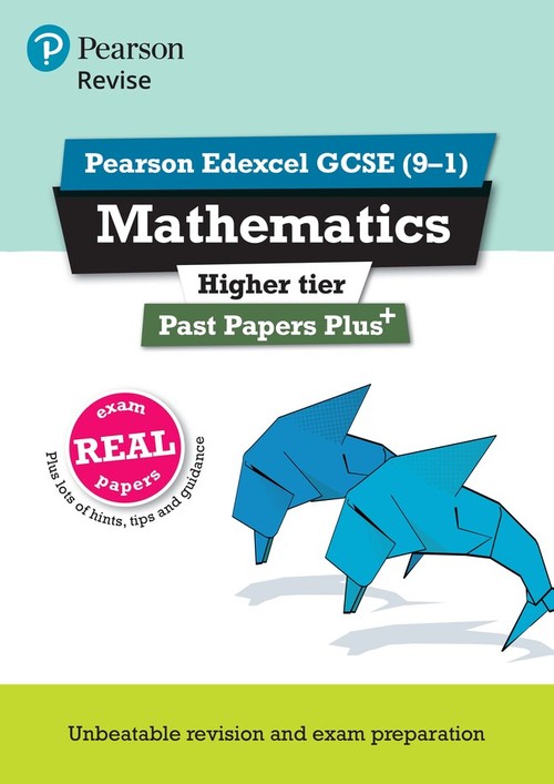 Pearson REVISE Edexcel GCSE Maths (Higher) Past Papers Plus - for 2027, 2028 exams