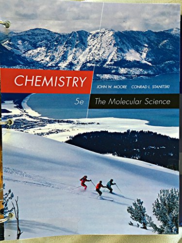 Chemistry : The Molecular Science, Loose-leaf Version