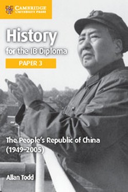 History for the IB Diploma Paper 3 The Peoples Republic of China (19492005)