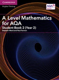 A A Level Mathematics for AQA Student Book 2 (Year 2)