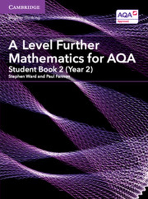 A A Level Further Mathematics for AQA Student Book 2 (Year 2)