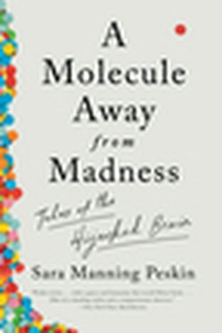 A Molecule Away from Madness