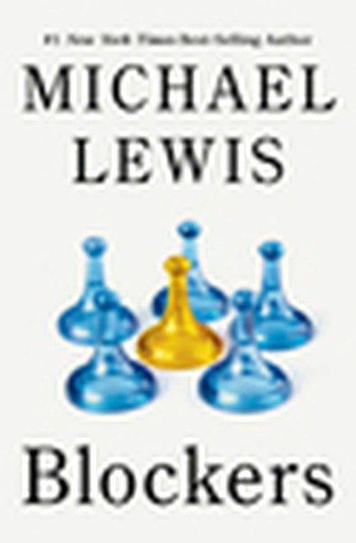 Michael Lewis - Blockers: Rebels in the Deep State