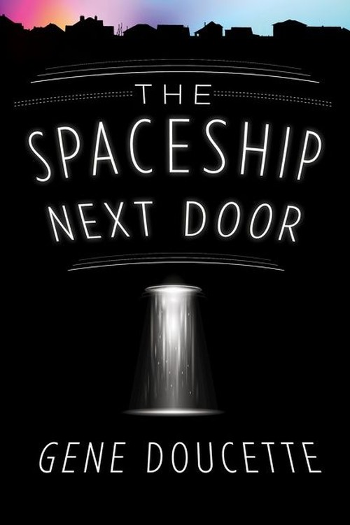 The Spaceship Next Door, The