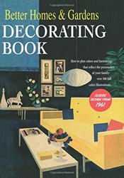 Better Homes & Gardens Decorating Book: How to Plan Colours and Furnishings that Reflect