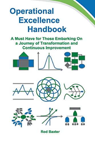 Operational Excellence Handbook: A Must Have for Those Embarking On a Journey of Transformation and Continuous Improvement