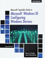 Microsoft Specialist Guide to Microsoft Windows 10, Loose-Leaf Version (Exam 70-697, Configuring Windows Devices)