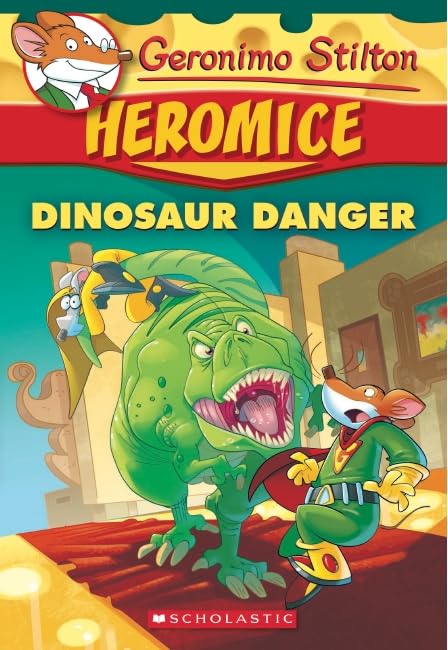 Dinosaur Danger (Geronimo Stilton Heromice #6)