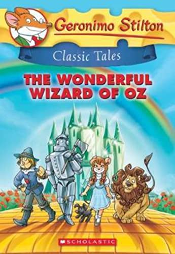 The Wonderful Wizard of Oz (Geronimo Stilton Classic Tales)