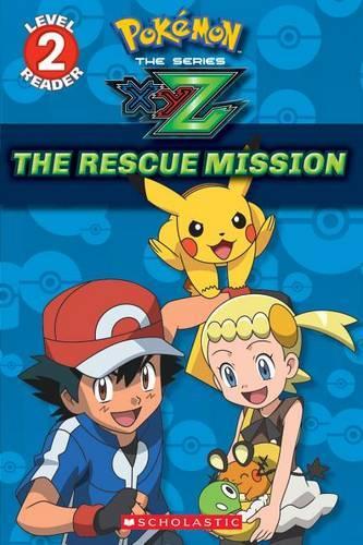 The Rescue Mission (Pokemon Kalos: Scholastic Reader, Level 2)